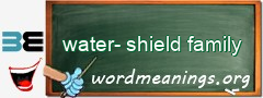 WordMeaning blackboard for water-shield family